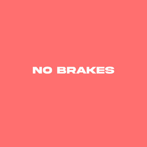 No Brakes