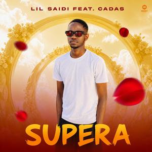 SUPERA - Lil Saidi & Cadas