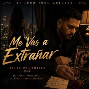 Me vas a extrañar