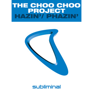 Hazin' + Phazin' ("Choo-Choo" Vocal Mix)