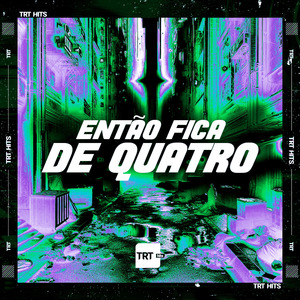 Então Fica de Quatro