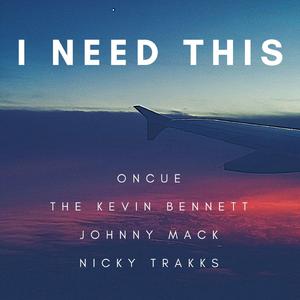 I Need This (feat. OnCue)