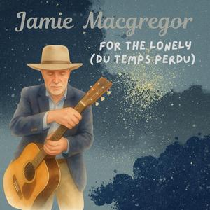 For The Lonely (Du Temps Perdu)