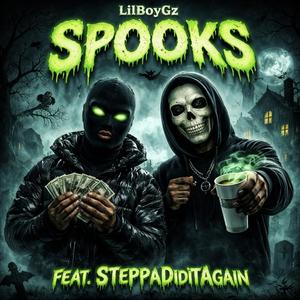 Spooks (feat. SteppaDidItAgain)