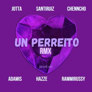 Un Perreito (feat. Rammi Russy, Santi Ruiz, Jotta, Chenncho & Hazze)