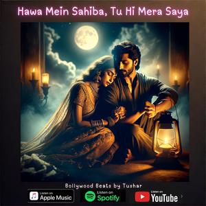 Hawa Mein Sahiba (Tu hi Mera Saya)