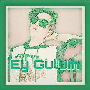 Ey Gulum