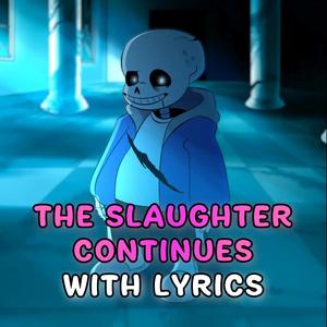 The Slaughter Continues With Lyrics | ULB: Bullet Train (feat. Stelyos)