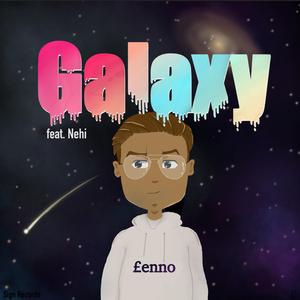 Galaxy (feat. Nehi)