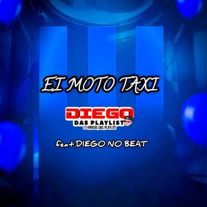 Ei Moto Taxi (feat. DIEGO NO BEAT)