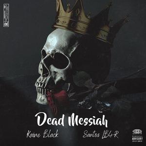 Dead Messiah (feat. Kaine Black)