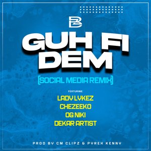 GUH FI DEM (Social Media Remix)