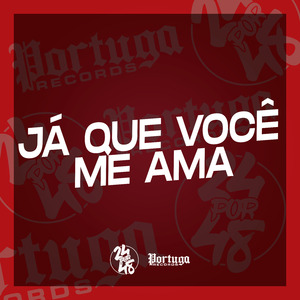 Já Que Você Me Ama