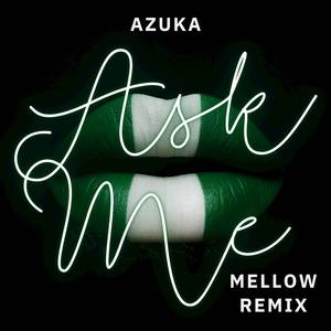Ask Me ((Mellow Remix))