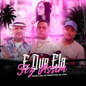 É Que Ela Fez Assim