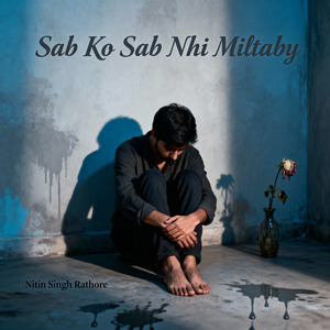 Sab Ko Sab Nhi Milta