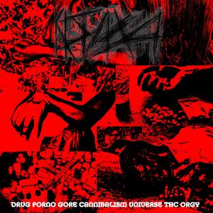 Drug Porno Gore Cannibalism Universe THC Orgy