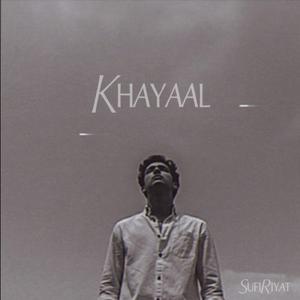 Khayaal (feat. SufiRiyat)