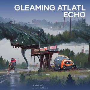 Gleaming Atlatl Echo