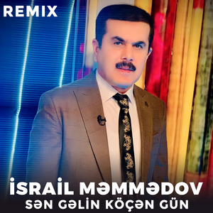 Sən Gəlin Köçən Gün (Remix)