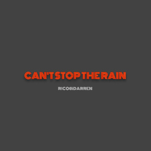 CAN'T STOP THE RAIN