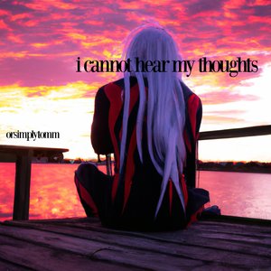 I Cannot Hear My Thoughts