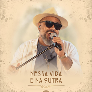 Nessa Vida e Na Outra (Ao Vivo)