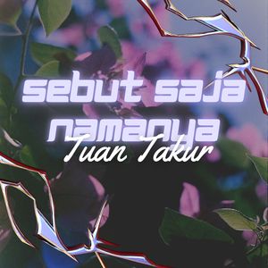 Sebut Saja Namanya