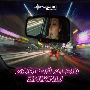 Zostań Albo Zniknij