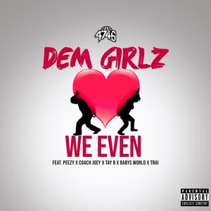 We Even (feat. Peezy, Coach Joey, Tay B, Baby's World & Trai)