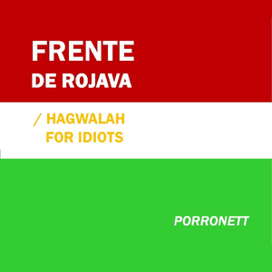 Frente de Rojava / Hagwalah for Idiots