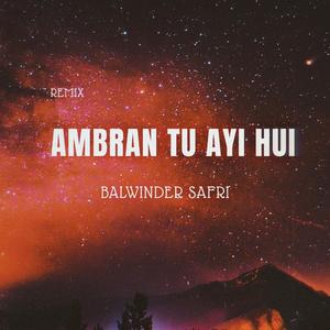 Ambran Tu Ayi Hui (Remix)