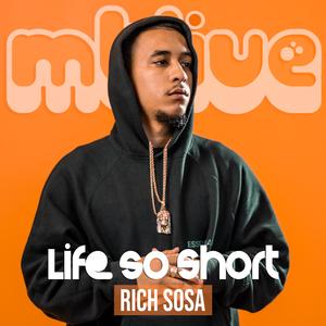 Life so short (feat. Rich Sosa) (LIVE)