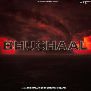 Bhuchaal (feat. Ron Likhari & Shiqaari)
