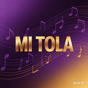 MI TOLA
