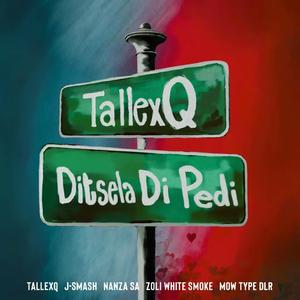 Ditsela Di Pedi (feat. TallexQ, J Smash, Nanza SA & Zoli White Smoke)