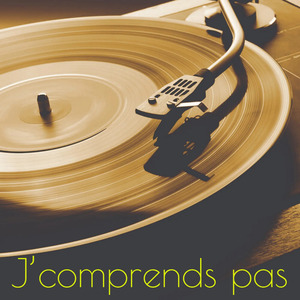 J’comprends pas