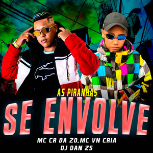 As Piranhas Se Envolve