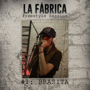 La Fabrica Freestyle Session, N.° 1 Brasita