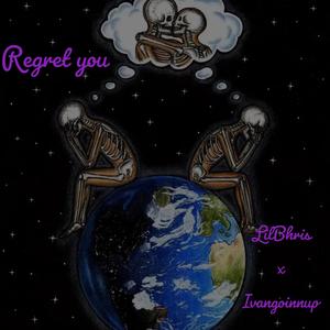 Regret You (feat. Lilbhris)