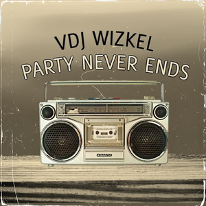 PARTY NEVER ENDS (feat. Asake, Naira Marley, Seyi Vibez, Zinoleesky, Small Doctor & DJ WIZKEL)