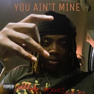 You Ain't Mine