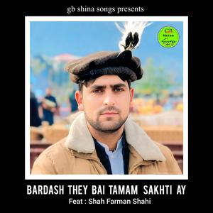 Bardash They Bai Tamam Sakhti Ay (Shina Song) (feat. Shah Farman Shahi)