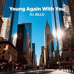 Young Again With You