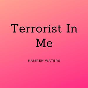 Terrorist in Me