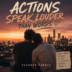 Actions Speak Louder Than Words