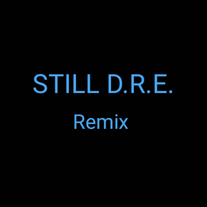 Still D.R.E. (Remix)