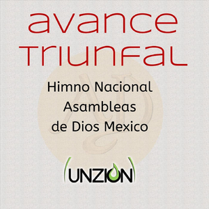 Avance Triunfal: Himno Nacional Asambleas de Dios Mexico (feat. Christian Ibarra)