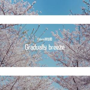 Gradually breeze