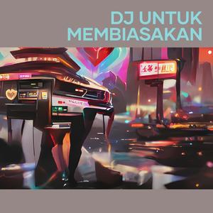 Dj Untuk Membiasakan